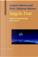 Angels Fear by Bateson, Gregory Bateson, Mary Catherine, Mary Catherine Bateson