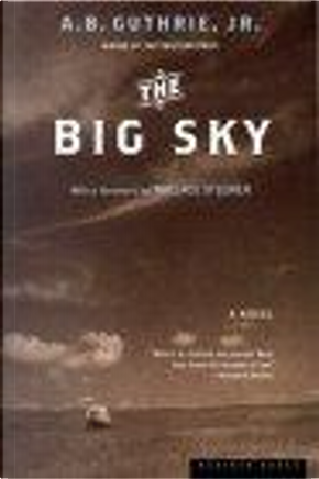 The Big Sky by A. B. Guthrie