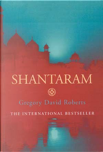 Shantaram by Gregory David Roberts