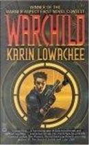 Warchild by Karin Lowachee