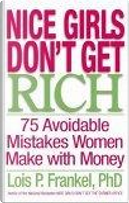 Nice Girls Don't Get Rich by Lois P. Frankel