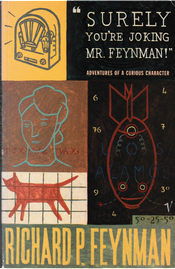 "Surely You're Joking, Mr. Feynman!" by Ralph Leighton
