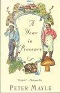 A Year in Provence by Peter Mayle