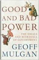 Good and Bad Power by Geoff Mulgan