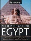 Secrets of Ancient Egypt by Archaeology Magazine