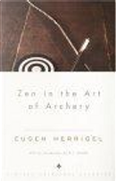 Zen in the Art of Archery by Eugen Herrigel