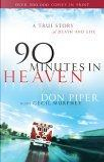 90 Minutes In Heaven by Cecil Murphey, Don Piper