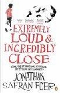 Extremely Loud and Incredibly Close by Jonathan Safran Foer