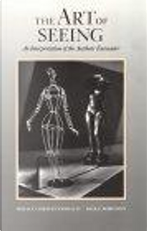The Art of Seeing by Mihaly Csikszentmihalyi, Rick E. Robinson
