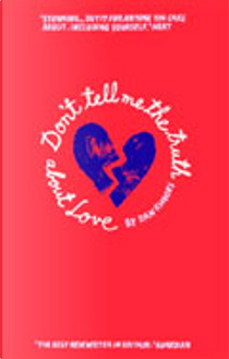 Don't Tell Me the Truth About Love by Dan Rhodes