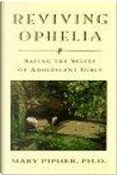 Reviving Ophelia by Mary Bray Pipher