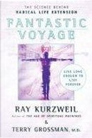 Fantastic Voyage by Ray Kurzweil, Terry Grossman