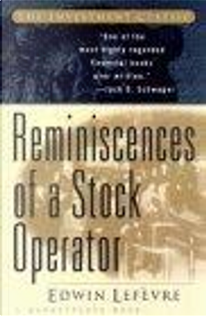 Reminiscences of a Stock Operator by Edwin Lefèvre