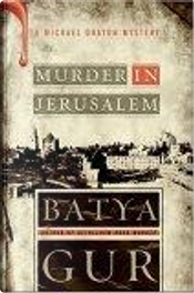 Murder in Jerusalem by Batya Gur