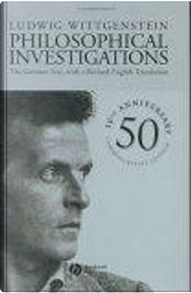 Philosophical Investigations by Elizabeth Anscombe, G. E. M. Anscombe, Ludwig Wittgenstein Philosophical Investigations by Elizabeth Anscombe, G. E. M. Anscombe, Ludwig Wittgenstein