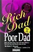 Rich Dad Poor Dad by Kiyosaki, Robert T./ Lechter, Robert T. Kiyosaki, Sharon L.