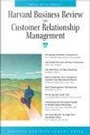 Harvard Business Review on Customer Relationship Management by C. K. Prahalad, Chris Lederer, Jon R. Katzenbach, Patrica B. Ramaswamy, Sam Hill