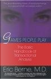 Games People Play by Eric Berne