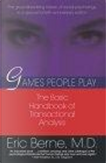 Games People Play by Eric Berne