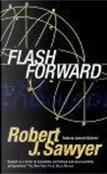 Flashforward by Robert J. Sawyer