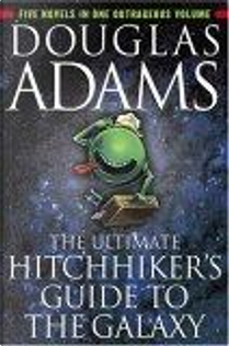 The Ultimate Hitchhiker's Guide to the Galaxy by Douglas Adams