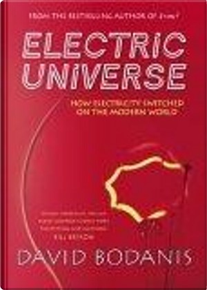 The Electric Universe by David Bodanis