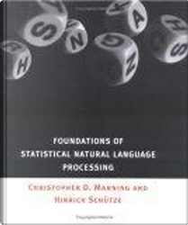 Foundations of Statistical Natural Language Processing by Christopher D. Manning, Hinrich Schutze
