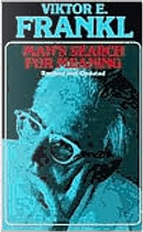 Man's Search for Meaning by Viktor E. Frankl, Viktor Frankl