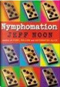 Nymphomation by Jeff Noon