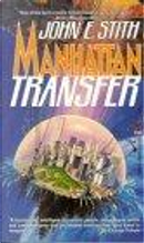 Manhattan Transfer by John E. Stith
