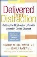 Delivered from Distraction by Edward M Hallowell, John J. Ratey