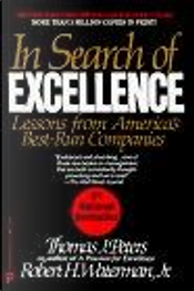 In Search of Excellence by Robert Waterman, Thomas J. Peters, Tom Peters