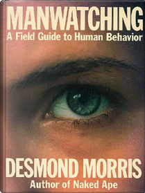 Manwatching by Desmond Morris