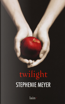 Twilight by Stephenie Meyer