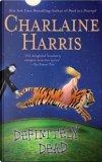 Definitely Dead by Charlaine Harris