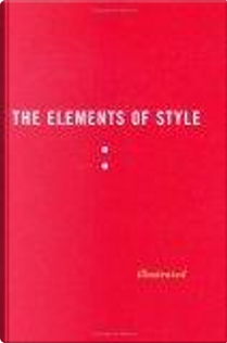 The Elements of Style Illustrated by E. B. White, William Strunk