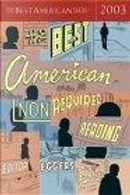 The Best American Nonrequired Reading 2003 by Andrea Lee, David Sedaris, Jonathan Safran Foer, JT LeRoy, Lisa Gabriele, Lynda Barry, Nasdijj, Zz Packer
