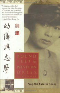 Bound Feet and Western Dress by Pang-Mei Natasha Chang