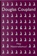 Hey Nostradamus! by Douglas Coupland