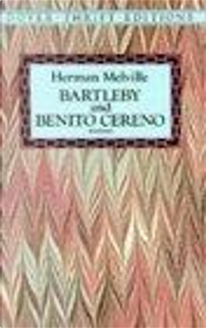 Bartleby and Benito Cereno by Herman Melville