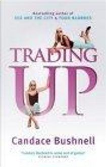Trading up by Candace Bushnell