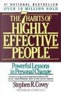 The 7 Habits of Highly Effective People by Stephen R. Covey