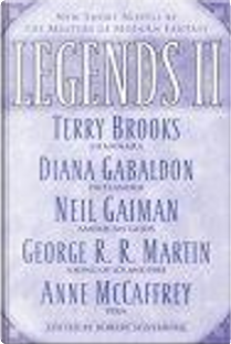 Legends II, Vol. 2 by Anne McCaffrey, Diana Gabaldon, George R.R. Martin, Neil Gaiman, Terry Brooks