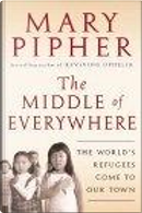 The Middle of Everywhere by Mary Pipher
