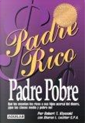Padre Rico, Padre Pobre by Robert T. Kiyosaki