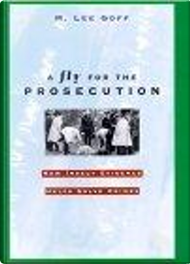 A Fly for the Prosecution by M. Lee Goff