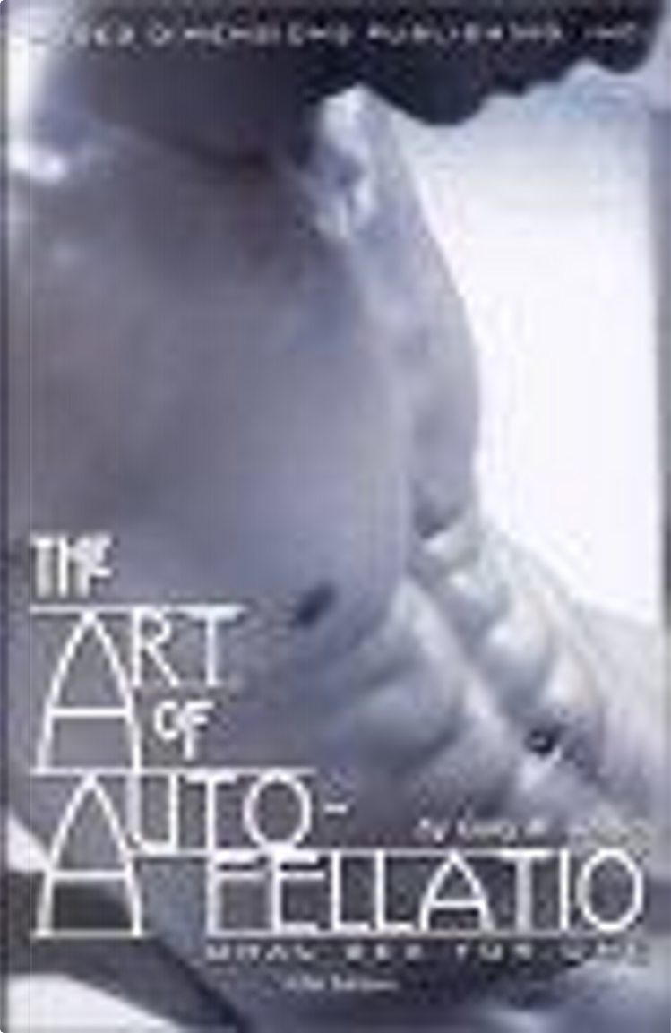 The Art of Auto-fellatio by Gary Griffin, Added Dimensions Pub, Paperback -  Anobii