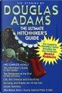 The Ultimate Hitchhiker's Guide by Douglas Adams