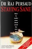 Staying Sane by Raj Persaud