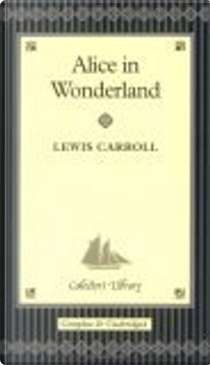 Alice in Wonderland by Lewis Carroll
